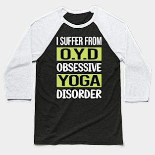 Obsessive Love Yoga Baseball T-Shirt